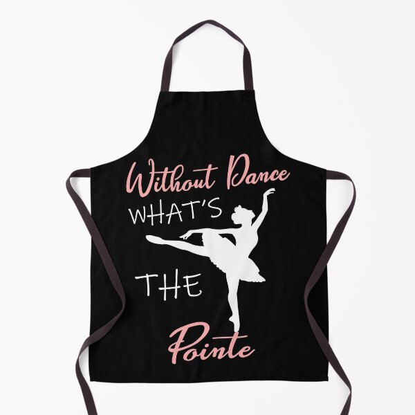 Item preview, without dance what's the pointe designed and sold by PRINTED ..