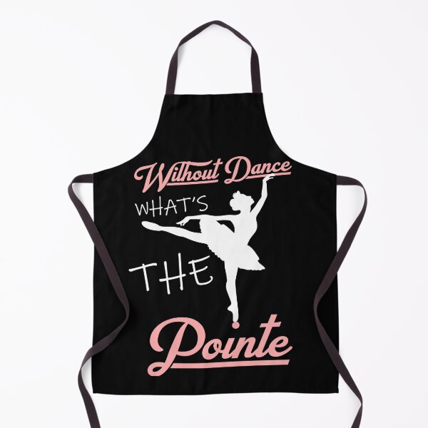 Item preview, without dance what's the pointe designed and sold by PRINTED ..