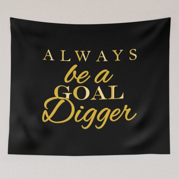 Item preview, Always Be A Goal Digger Funny Motivational design designed and sold by jakehughes2015.