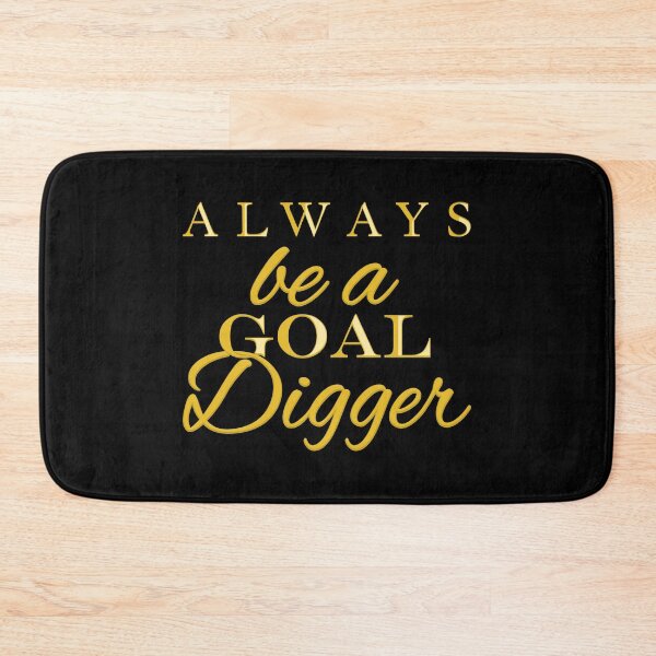 Item preview, Always Be A Goal Digger Funny Motivational design designed and sold by jakehughes2015.