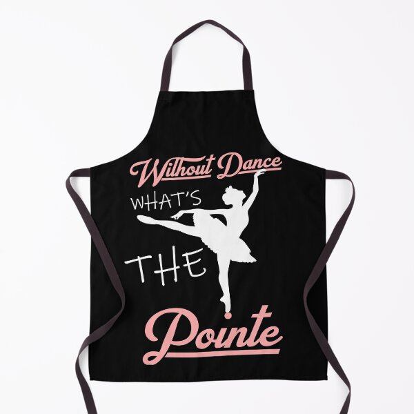 Item preview, without dance what's the pointe designed and sold by PRINTED ..