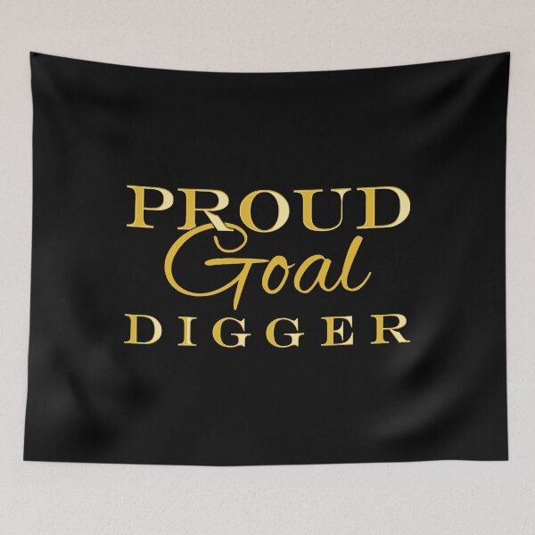 Item preview, Proud Goal Digger Funny Motivational print designed and sold by jakehughes2015.
