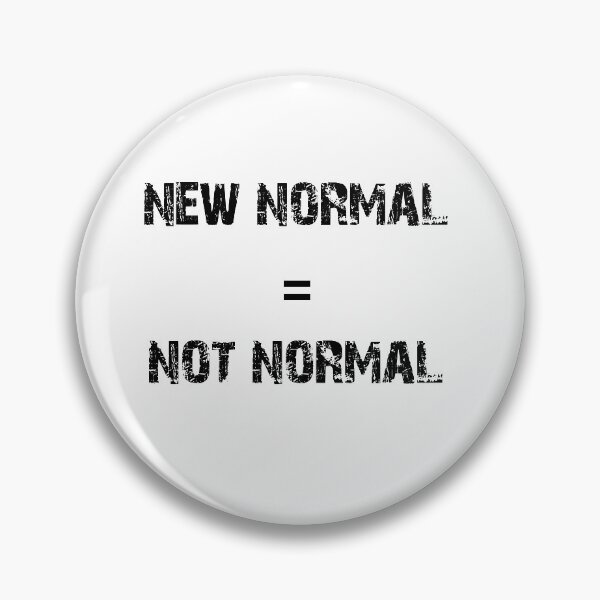 Item preview, New Normal = Not Normal designed and sold by livingdeadEdd.