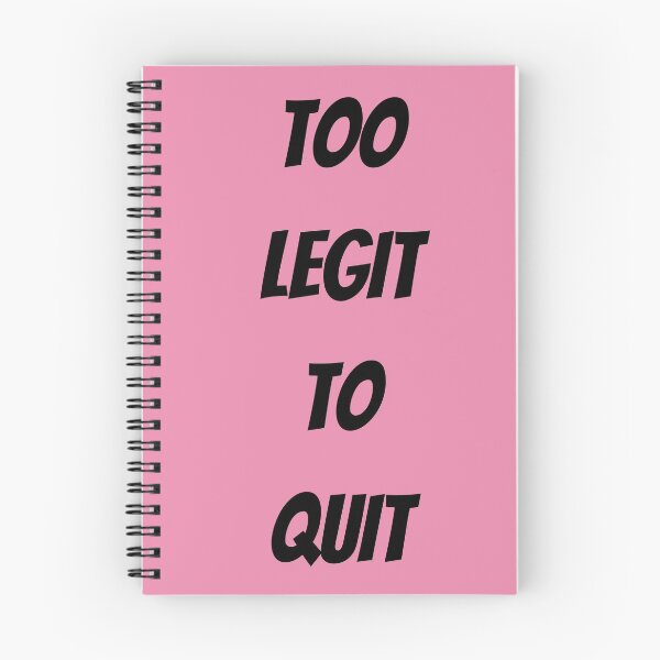 Item preview, TOO LEGIT TO QUIT designed and sold by Swooncake Press.
