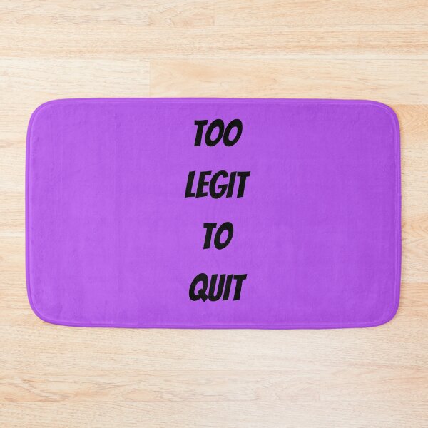 Item preview, TOO LEGIT TO QUIT designed and sold by Swooncake Press.