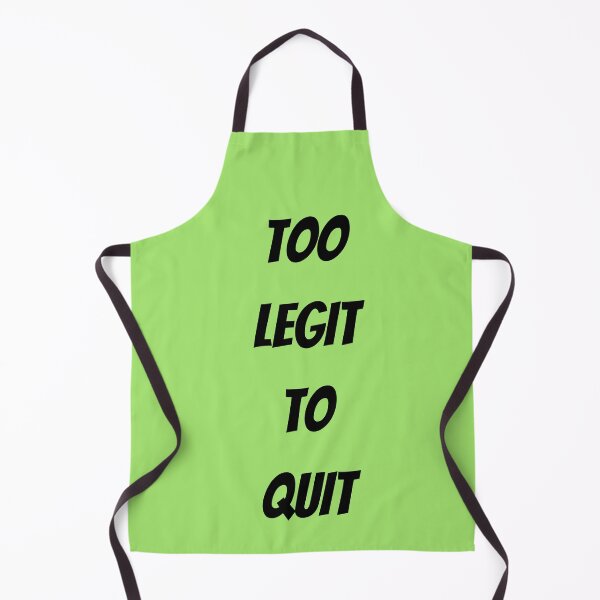 Item preview, TOO LEGIT TO QUIT designed and sold by Swooncake Press.