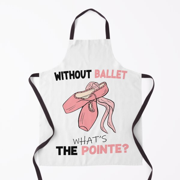Item preview, without ballet what's the pointe designed and sold by PRINTED ..