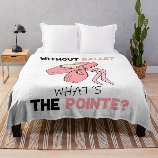 Item preview, without ballet what's the pointe designed and sold by PRINTED ..