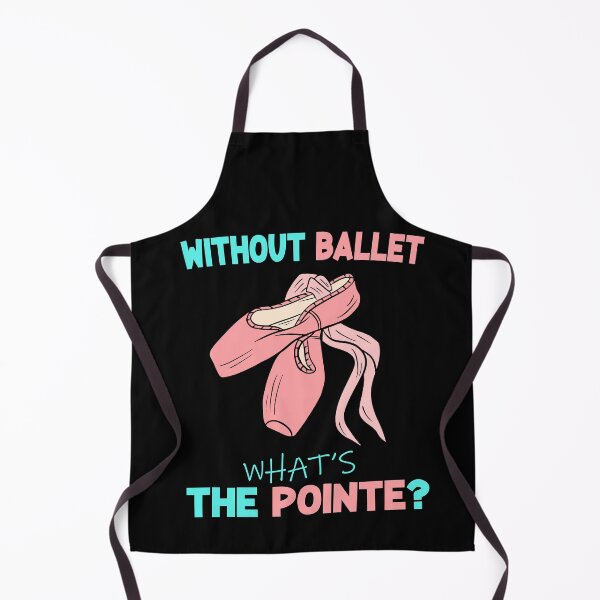 Item preview, without ballet what's the pointe designed and sold by PRINTED ..