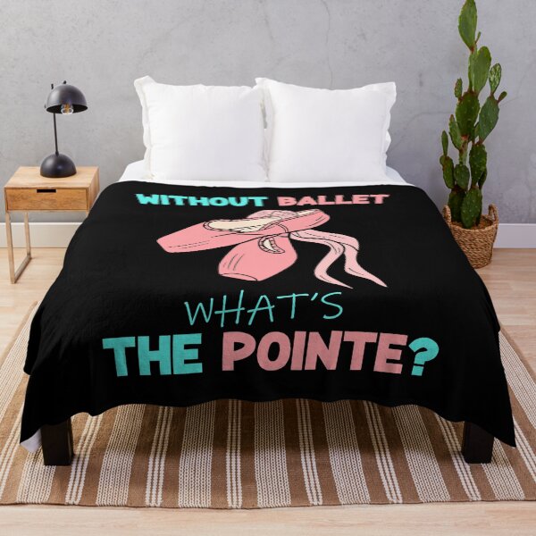Item preview, without ballet what's the pointe designed and sold by PRINTED ..