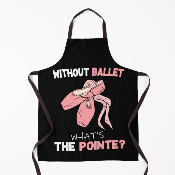 Item preview, without ballet what's the pointe designed and sold by PRINTED ..