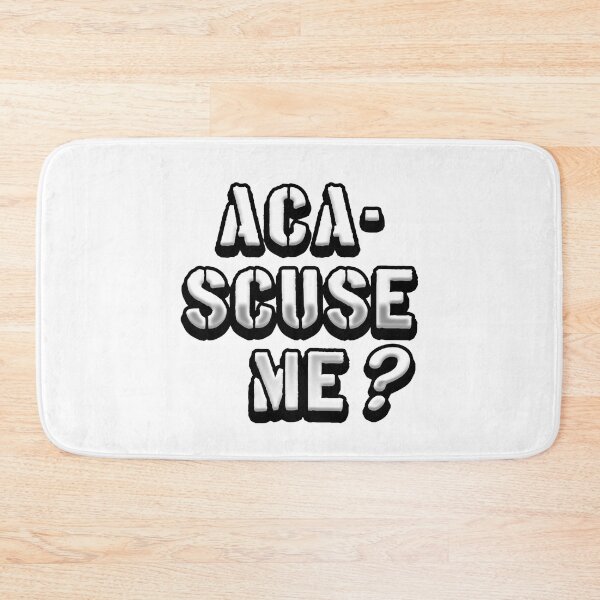 Item preview, Aca-Scuse Me? Pitch Perfect designed and sold by MCS-Desings.