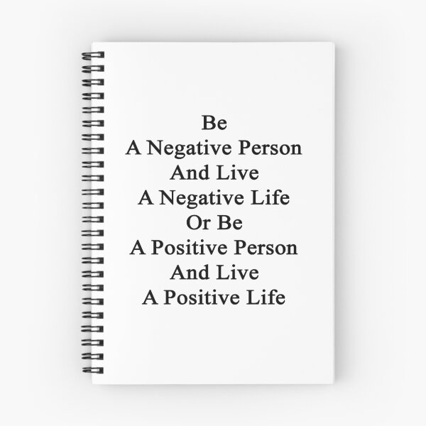 Item preview, Be A Negative Person And Live A Negative Life Or Be A Positive Person And Live A Positive Life  designed and sold by supernova23.