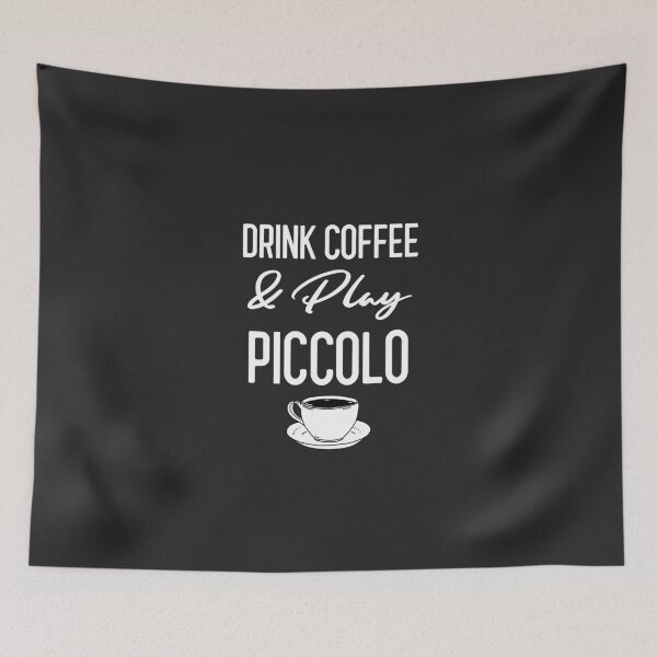 Item preview, Drink Coffee & Play Piccolo Gift designed and sold by EricJP.