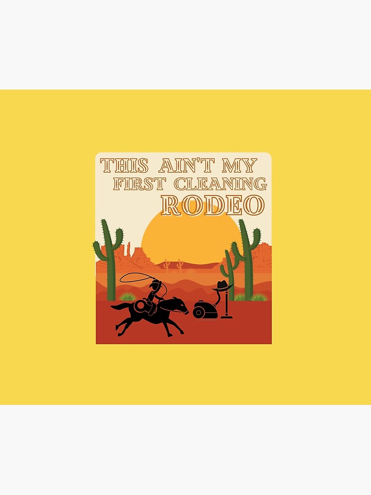 My First Cleaning Rodeo Housekeeping Humor by SavvyCleaner