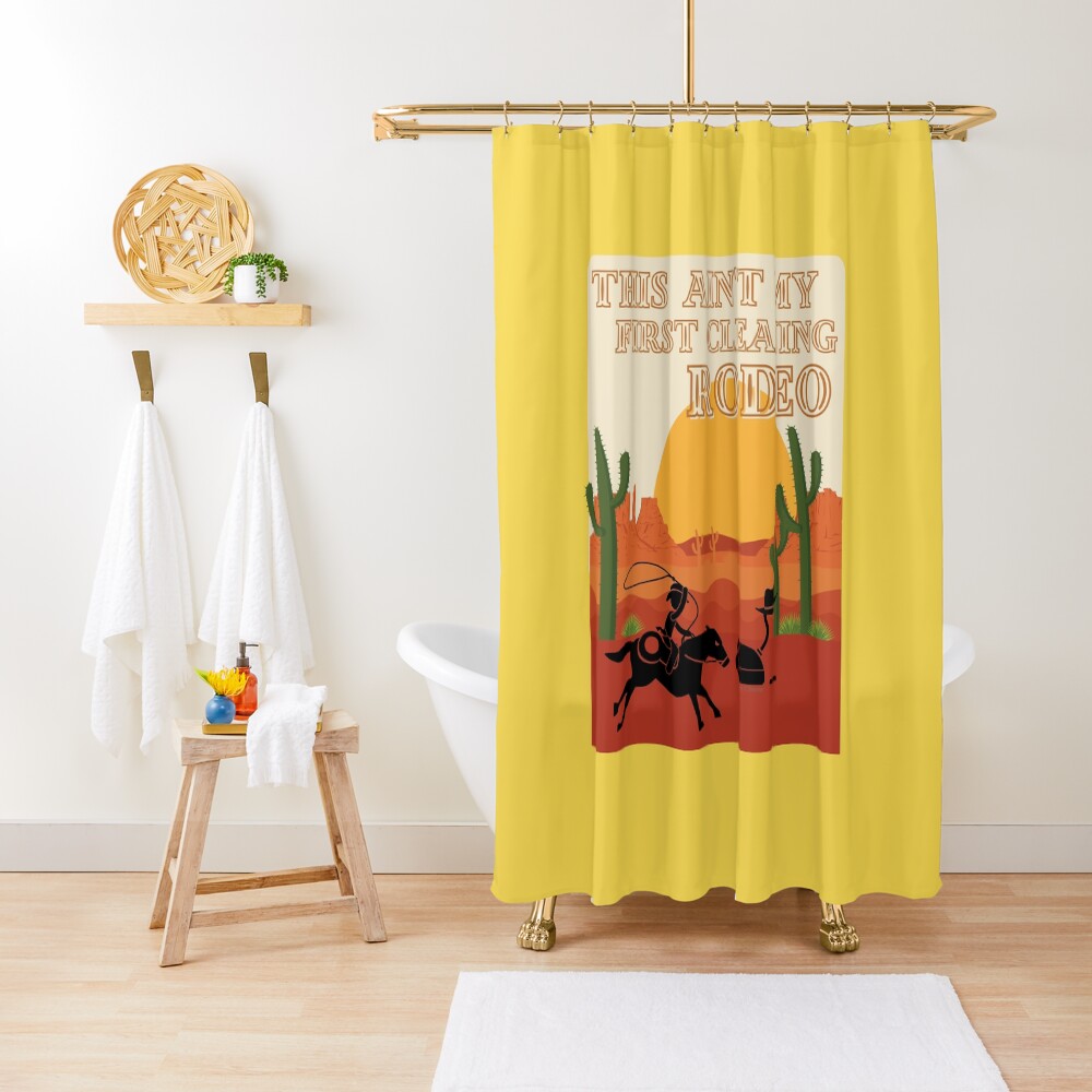 My First Cleaning Rodeo Housekeeping Humor Shower Curtain