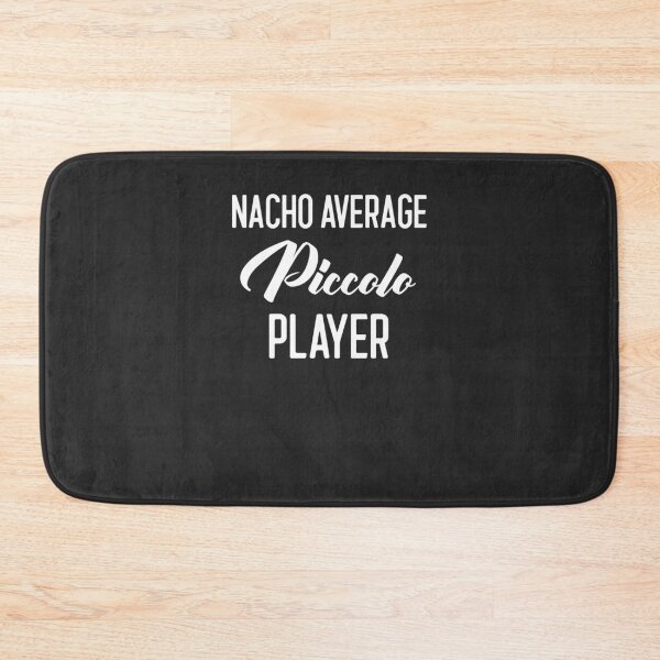 Item preview, Nacho Average Piccolo Player Gift designed and sold by EricJP.