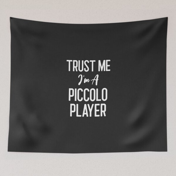Item preview, Trust Me I'm A Piccolo Player Gift designed and sold by EricJP.