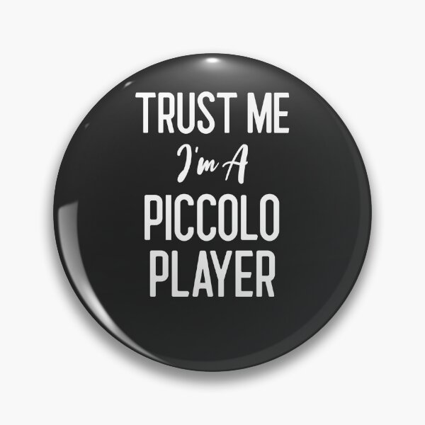 Item preview, Trust Me I'm A Piccolo Player Gift designed and sold by EricJP.