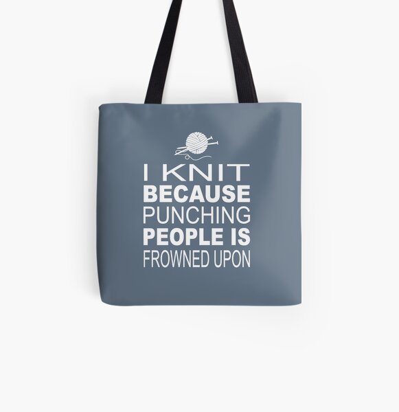 I knit because punching people is frowned upon All Over Print Tote Bag