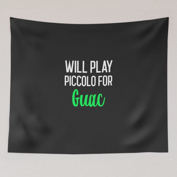 Item preview, Will Play Piccolo For Guac Gift designed and sold by EricJP.