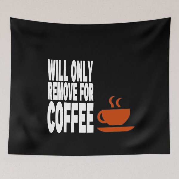 Item preview, Will Only Remove For Coffee:Face Mask, Sarcastic Face Mask, Funny Facemask, Social Distancing, Quarantine Mask, Coffee Lover Mask Mask designed and sold by HoneyBadgerBox.