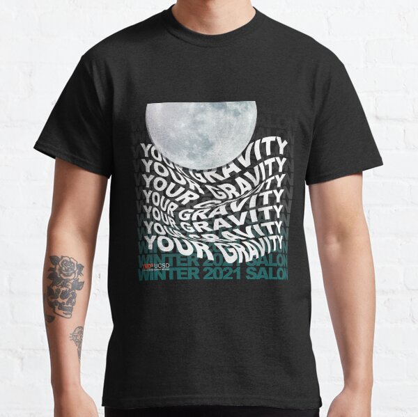 Your Gravity | TEDxUCSD Winter 2021 Salon Classic T-Shirt