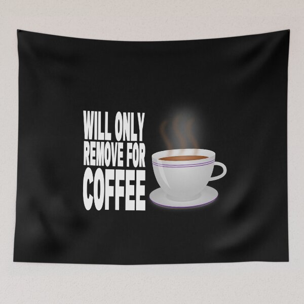 Item preview, Will Only Remove For Coffee : Face Mask, Sarcastic Face Mask, Funny Facemask, Social Distancing, Quarantine Mask, Coffee Lover Mask Mask designed and sold by HoneyBadgerBox.