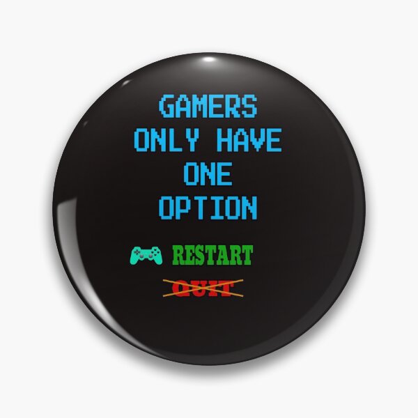 Item preview, Gamers Only Have One Option: Restart designed and sold by ProBatavian.