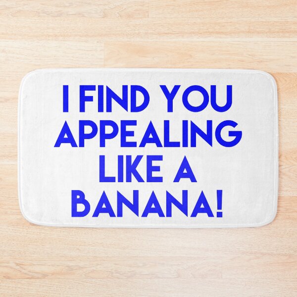 Item preview, i find you appealing like  a banana! designed and sold by Dipalo.