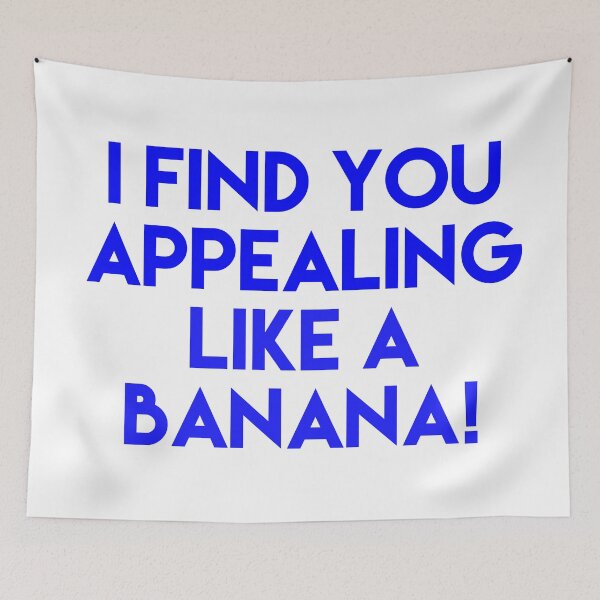 Item preview, i find you appealing like  a banana! designed and sold by Dipalo.
