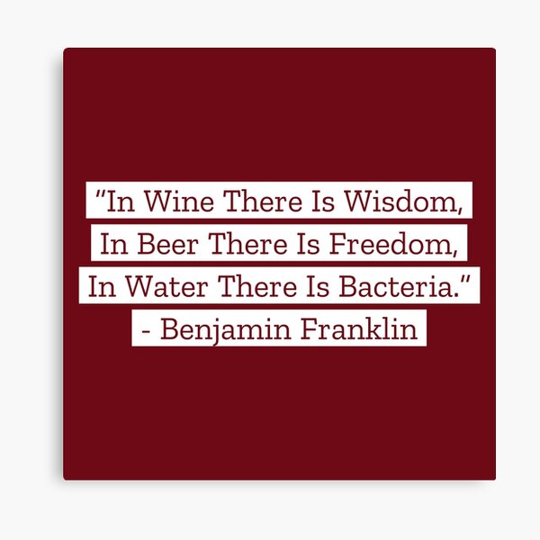 Benjamin Franklin Quotes Wine Beer Water Canvas Print