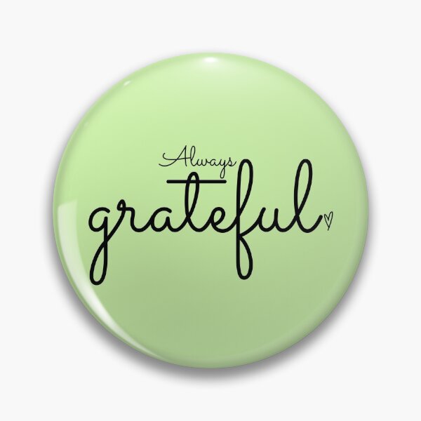 Item preview, Always Grateful A Positive Quote Affirmation designed and sold by ArtIsSixthSense.