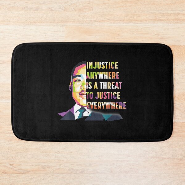 Item preview, Martin Luthur King Quote Injustice anywhere is a threat to justice everywhere designed and sold by parrishherrera.