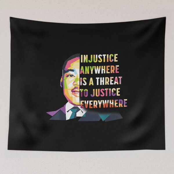 Item preview, Martin Luthur King Quote Injustice anywhere is a threat to justice everywhere designed and sold by parrishherrera.