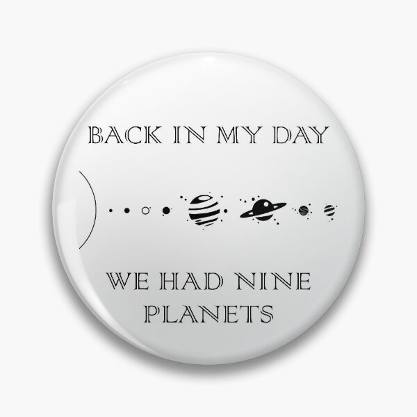Item preview, Back in My Day We Had Nine Planets designed and sold by ABGdesigns.