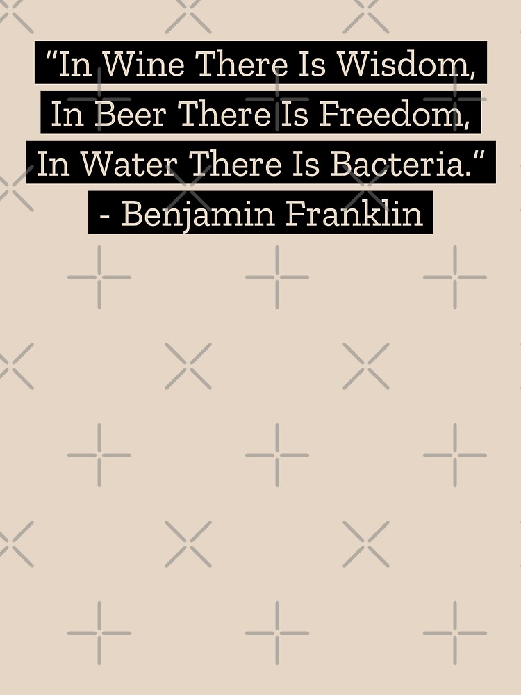 Benjamin Franklin Quotes Wine Beer Water by a-golden-spiral