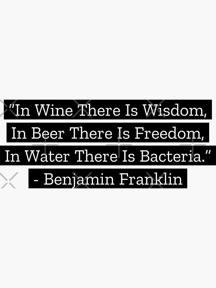 Benjamin Franklin Quotes Wine Beer Water by a-golden-spiral