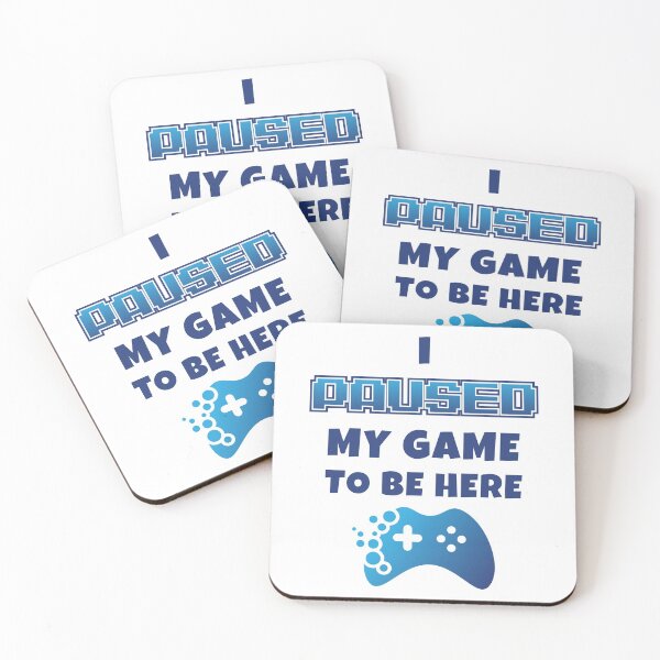 Item preview, I Paused My Game to Be Here Funny Sarcastic Gamer designed and sold by Marc Scott-Parkin.