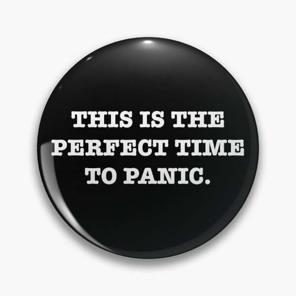 Item preview, This is the perfect time to panic. designed and sold by northsidetees.