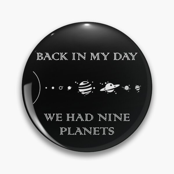 Item preview, Back in My Day We Had Nine Planets designed and sold by ABGdesigns.