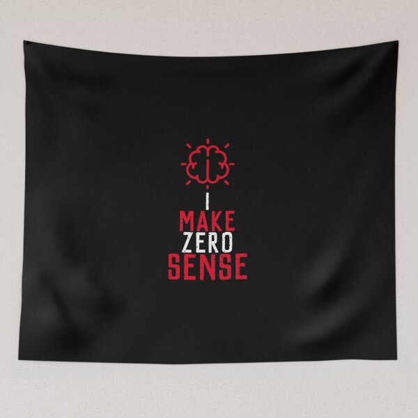 Item preview, I Make Zero Sense designed and sold by mewsis.