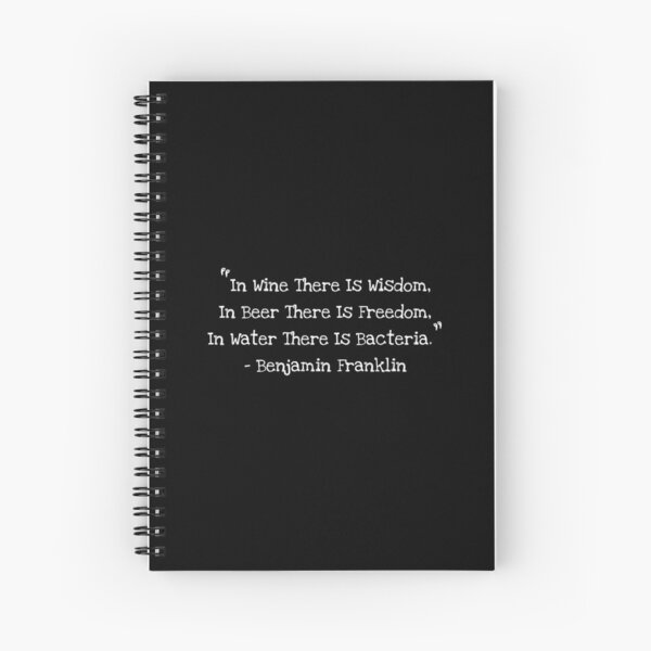 Benjamin Franklin Quotes Wine Beer Water Spiral Notebook
