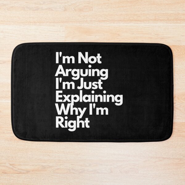 Item preview, Not Arguing Explaining Why I'm Right designed and sold by Gmaish.