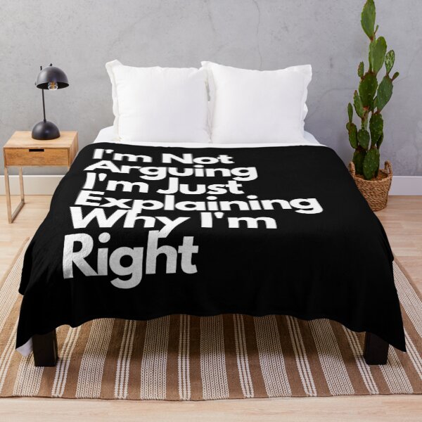 Item preview, Not Arguing Explaining Why I'm Right designed and sold by Gmaish.