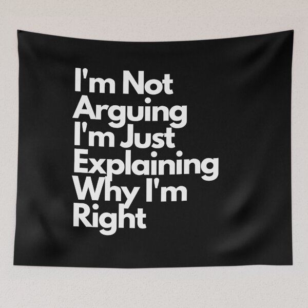 Item preview, Not Arguing Explaining Why I'm Right designed and sold by Gmaish.