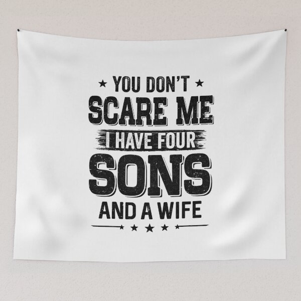 Item preview, You Don't Scare Me I Have Four Sons And A Wife Funny Dad designed and sold by DanielleNicolet.