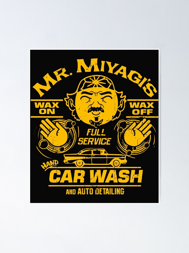 "MrMiyagi'sHandCarWashAutoDetailing" Poster by LynneShaws Redbubble