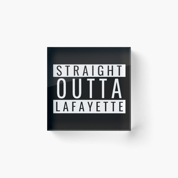Item preview, Straight Outta Lafayette designed and sold by Teelogic.