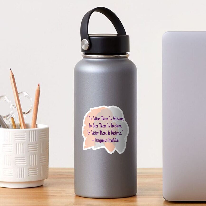 Benjamin Franklin Quotes Wine Beer Water Sticker